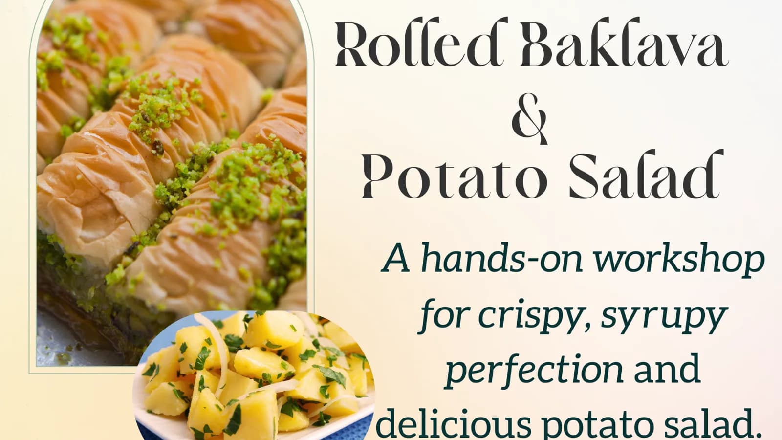 Cooking Class: Rolled Baklava & Potato Salad